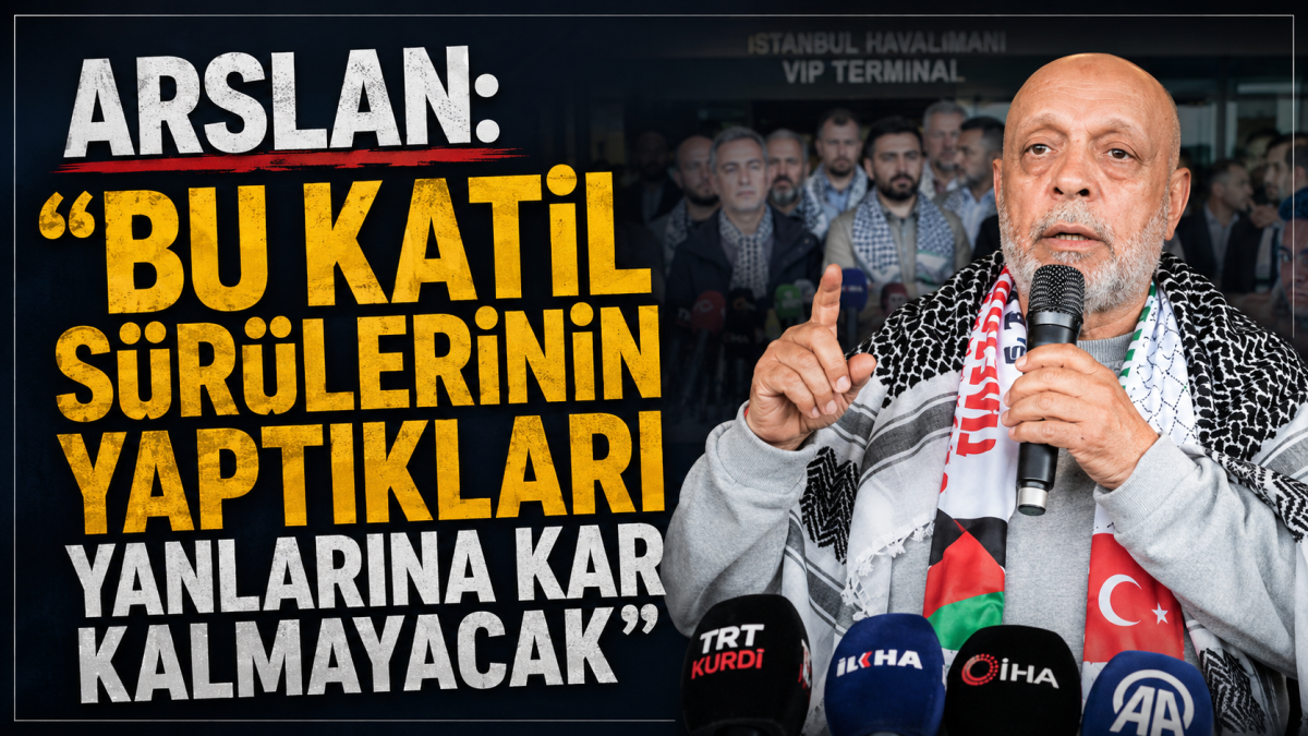 ARSLAN: “BU KATİL SÜRÜLERİNİN YAPTIKLARI YANLARINA KAR KALMAYACAK”