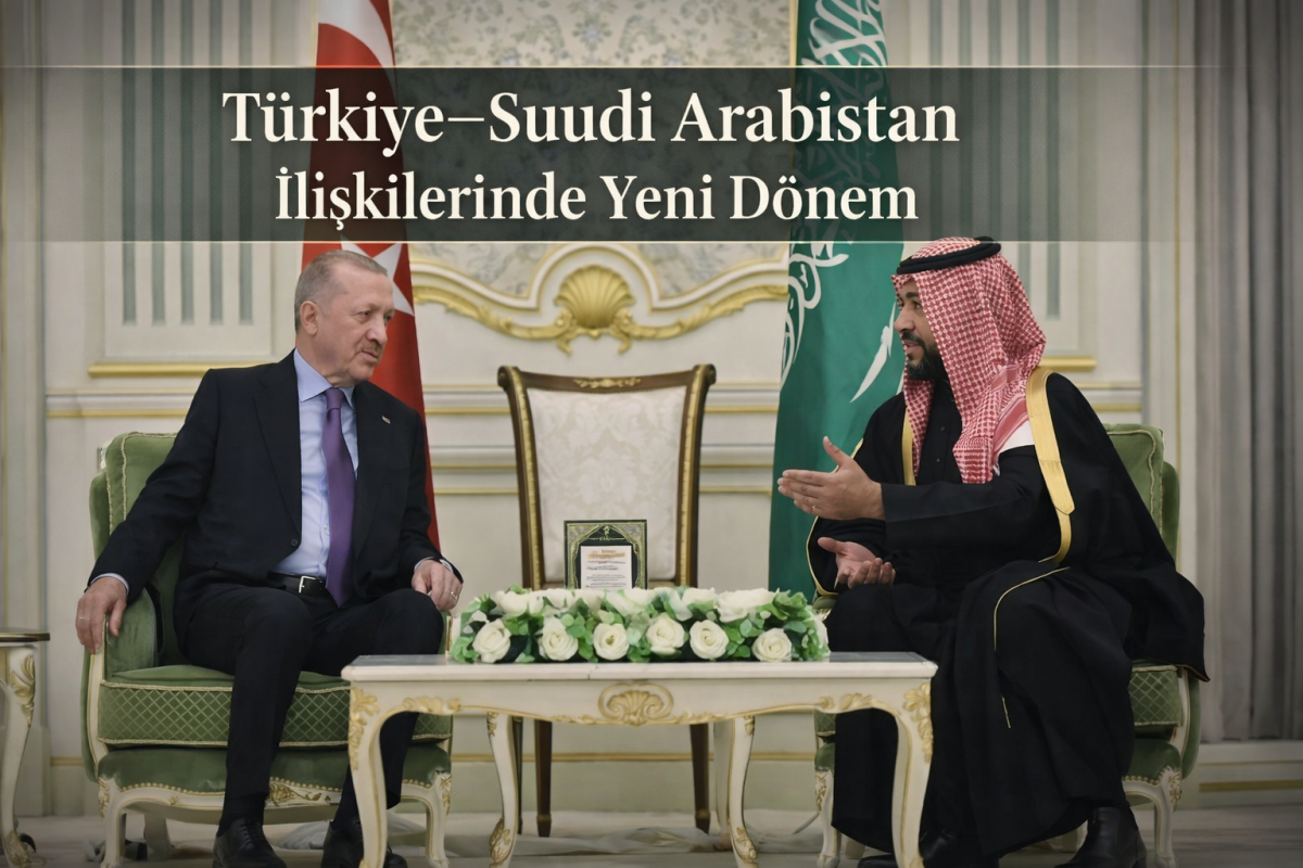 Türkiye–Suudi Arabistan İlişkilerinde Yeni Dönem