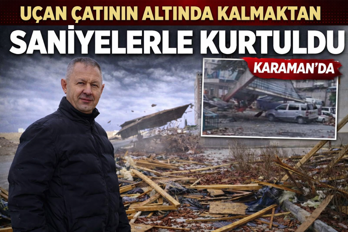Karaman’da Fırtına Çatıyı Uçurdu: Apartman Yöneticisi Saniyelerle Kurtuldu