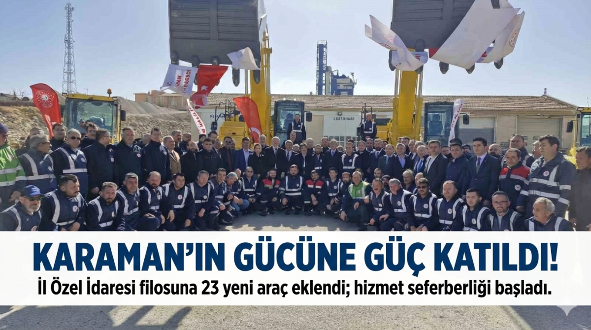 Karaman’da İl Özel İdaresine Alınan 23 Yeni Araç Törenle Hizmete Başladı