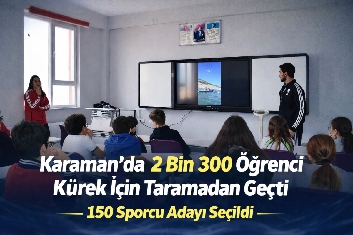 Karaman’da 2 Bin 300 Öğrenci Kürek İçin Taramadan Geçti, 150 Sporcu Adayı Seçildi