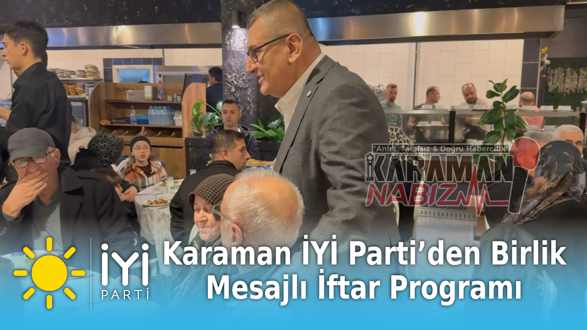 Karaman İYİ Parti’den Birlik Mesajlı İftar Programı