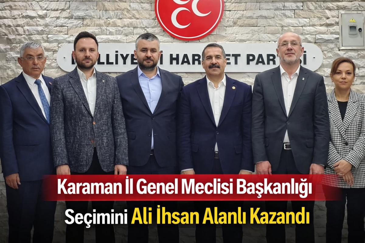 Karaman İl Genel Meclisi Başkanlığı Seçimini Ali İhsan Alanlı Kazandı