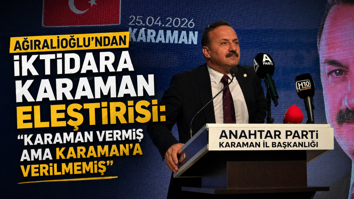 Ağıralioğlu’ndan İktidara Karaman Eleştirisi: 