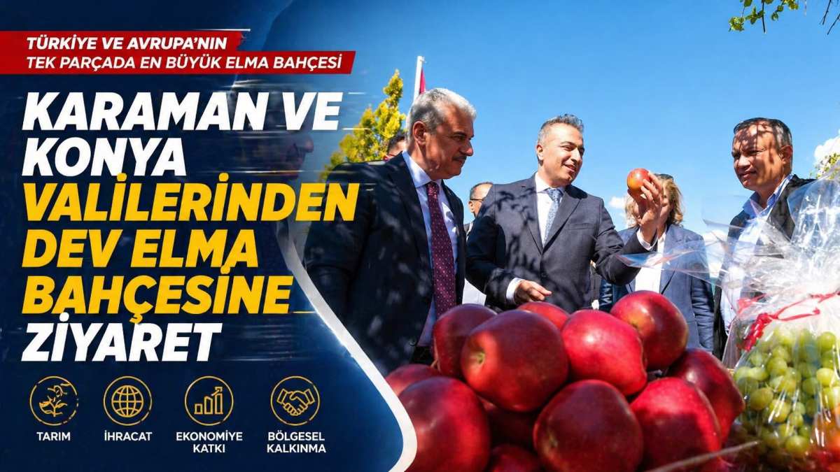 Karaman ve Konya Valilerinden Dev Elma Bahçesine Ziyaret