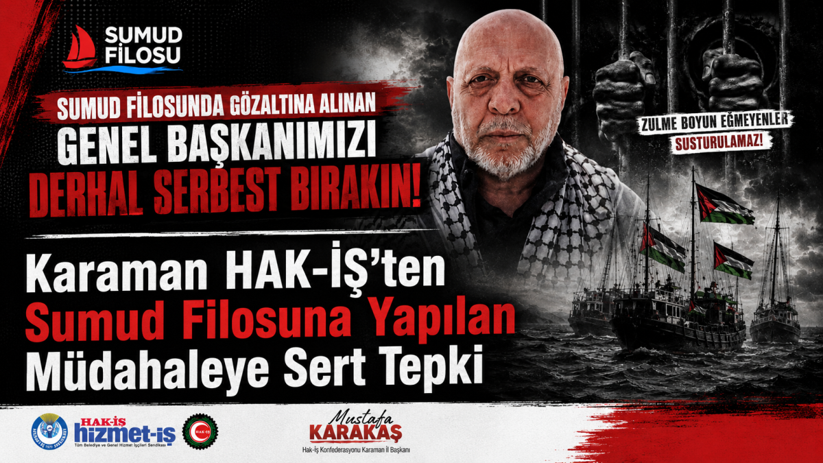 Karaman HAK-İŞ’ten Sumud Filosuna Yapılan Müdahaleye Sert Tepki