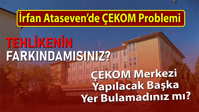 İrfan Ataseven Anadolu Lisesi’nde ÇEKOM Skandalı!
