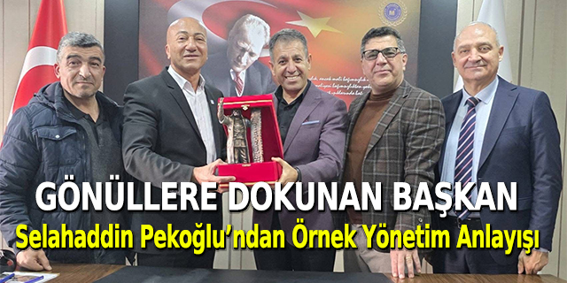 Gönüllere Dokunan Başkan: Selahaddin Pekoğlu’ndan Örnek Yönetim Anlayışı