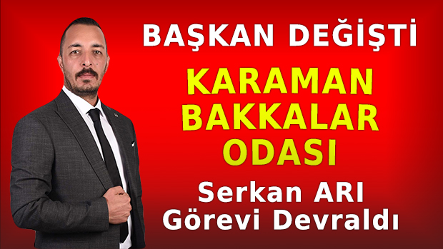 Karaman Bakkallar Odası’nda Başkan Değişti: Serkan Arı Görevi Devraldı