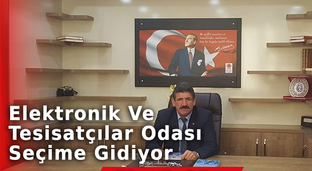 Karaman Elektronik, Elektrik ve Sıhhi Tesisatçılar Odası Seçime Gidiyor