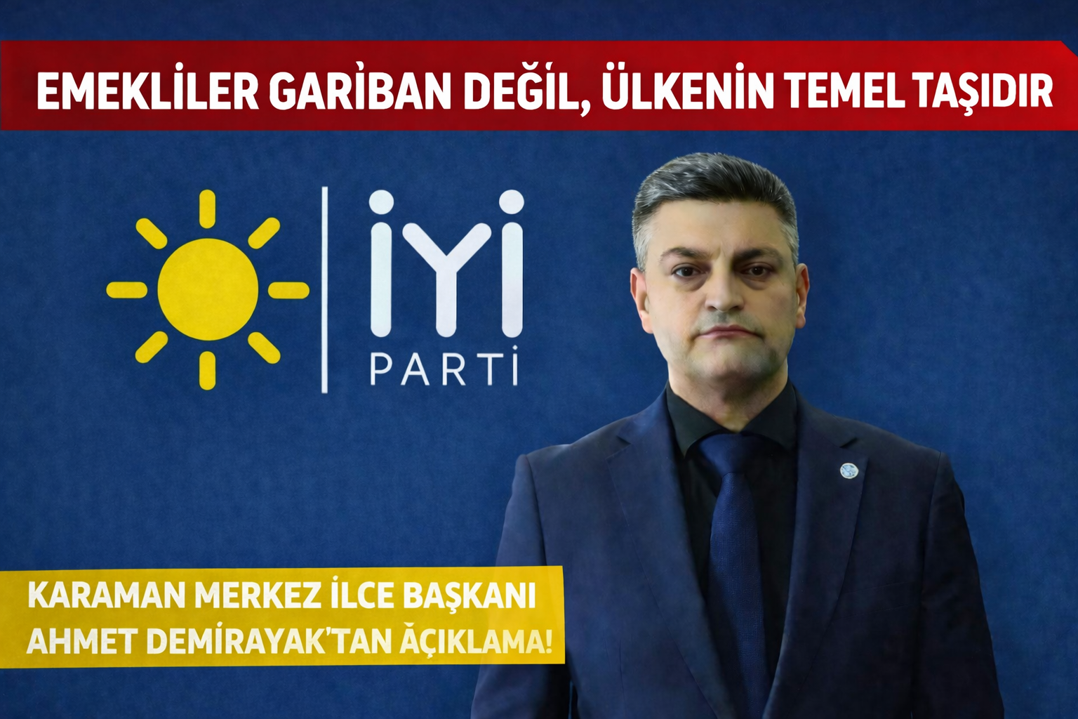 İYİ Parti Karaman: Emekliler Gariban Değil, Ülkenin Temel Taşıdır