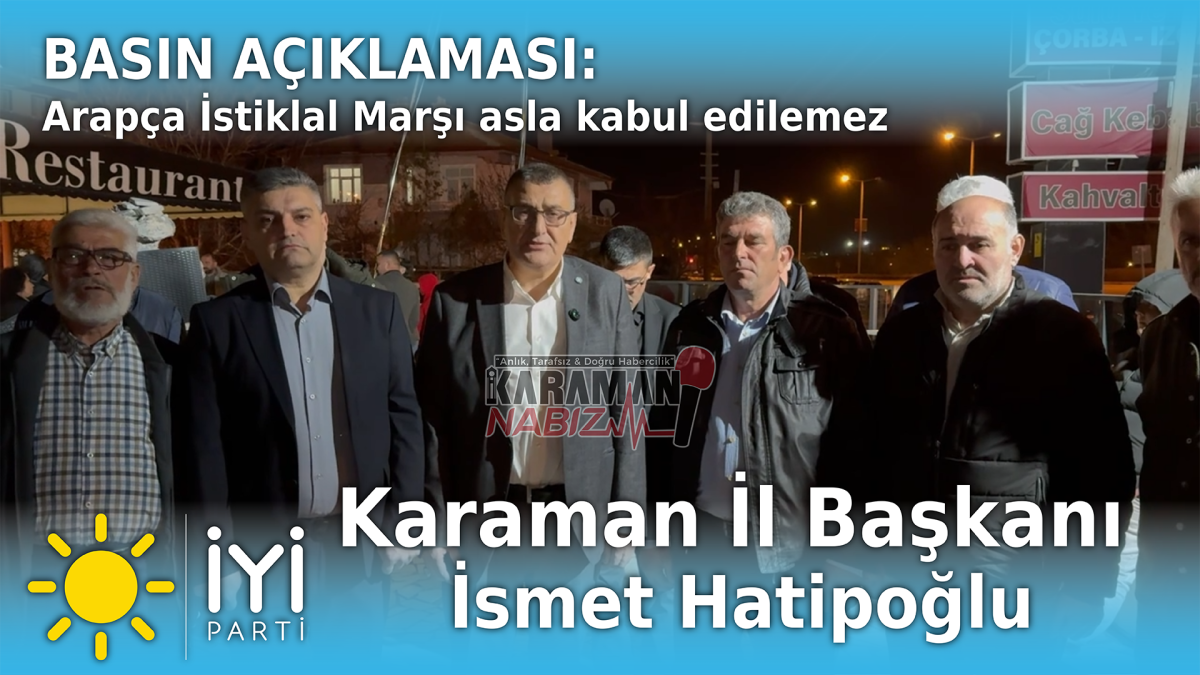 Karaman’da İstiklal Marşı’nın Bir Bölümünün Arapça Okutulmasına İYİ Parti’den Tepki