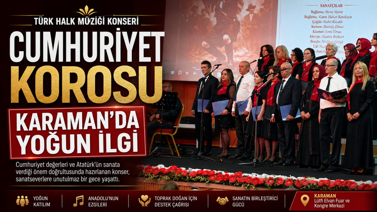 Cumhuriyet Korosu Türk Halk Müziği Konserine Karaman’da Yoğun İlgi