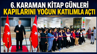 6. Karaman Kitap Günleri Kapılarını Yoğun Katılımla Açtı